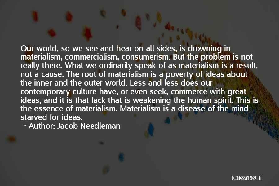 Commercialism Quotes By Jacob Needleman