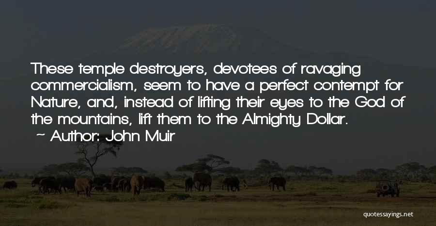 Commercialism Quotes By John Muir