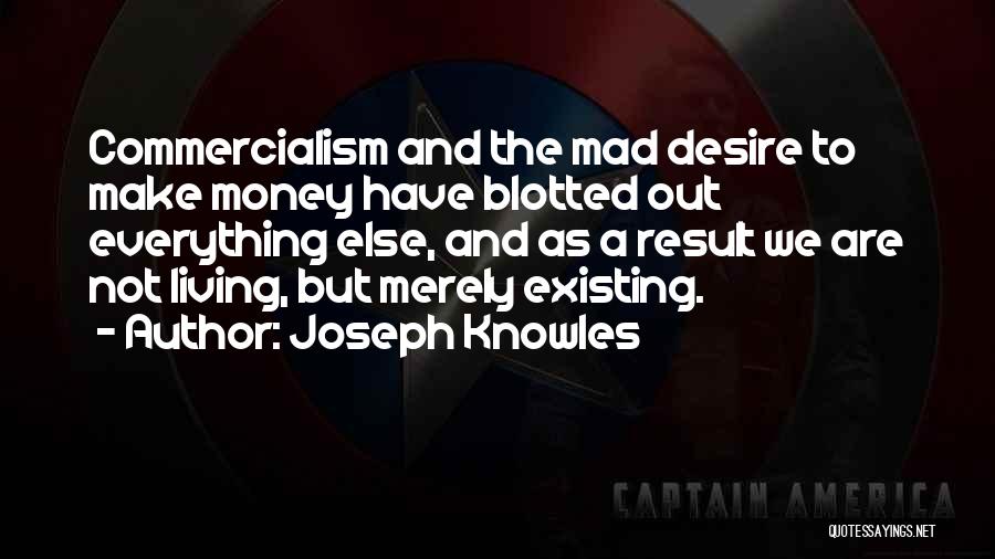 Commercialism Quotes By Joseph Knowles