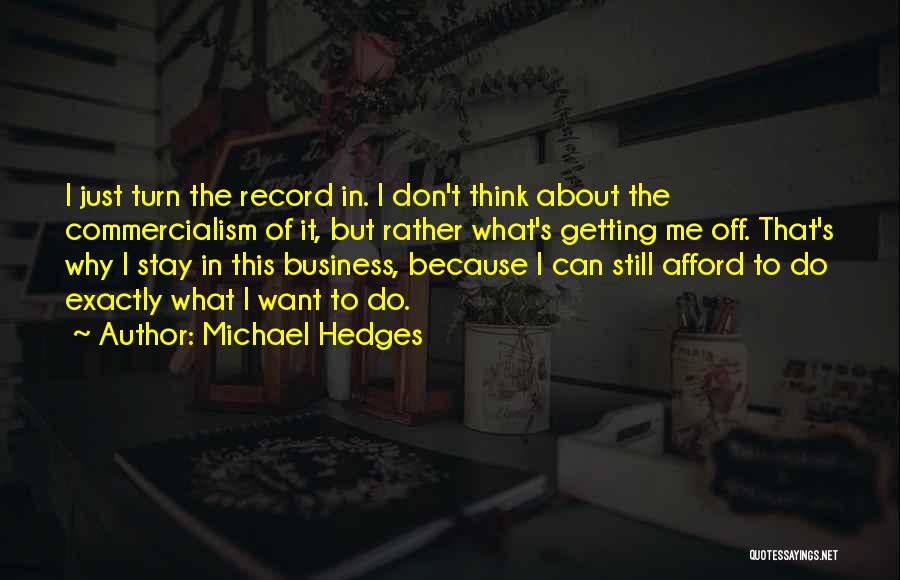 Commercialism Quotes By Michael Hedges