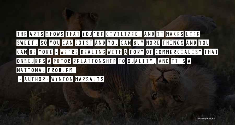 Commercialism Quotes By Wynton Marsalis