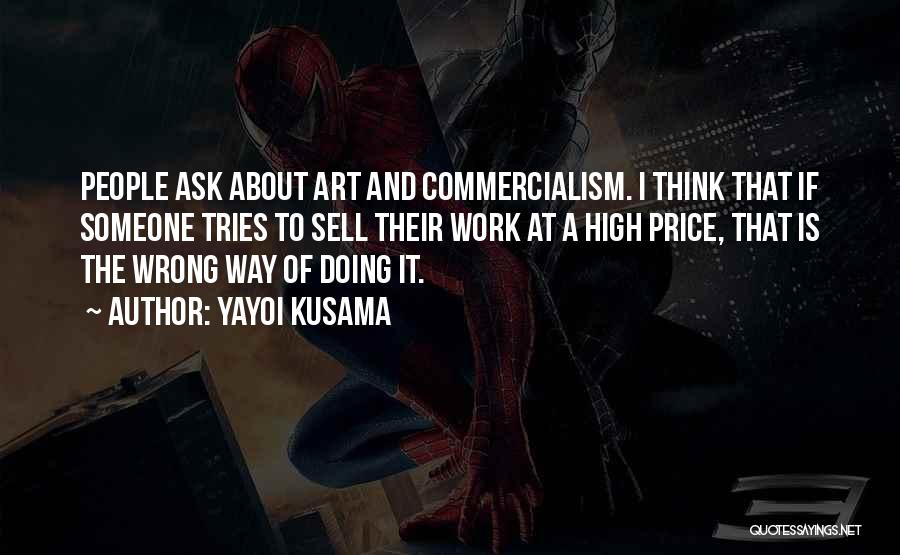 Commercialism Quotes By Yayoi Kusama