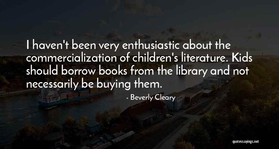Commercialization Quotes By Beverly Cleary Commercialization Quotes By Beverly Cleary