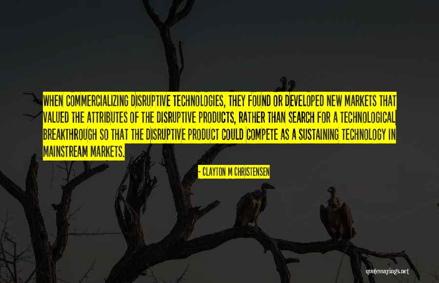 Commercializing A Product Quotes By Clayton M Christensen Commercializing A Product Quotes By Clayton M Christensen