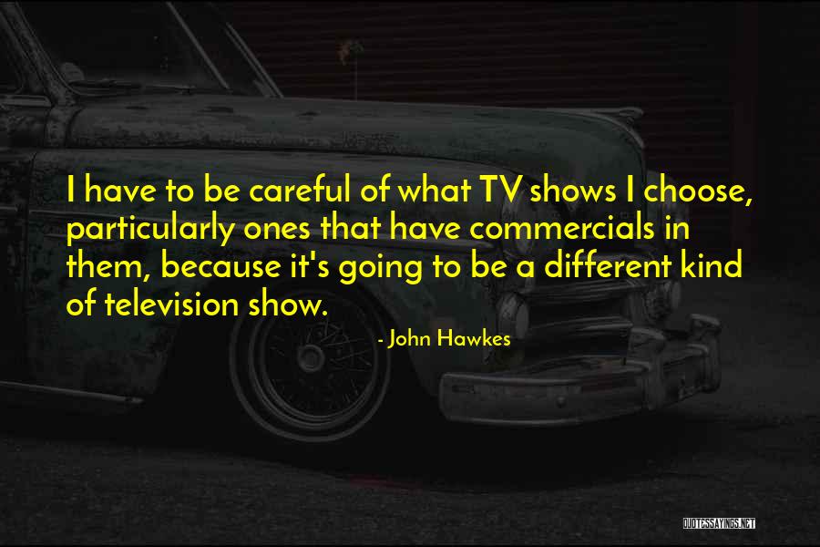 Commercials On Television Quotes By John Hawkes