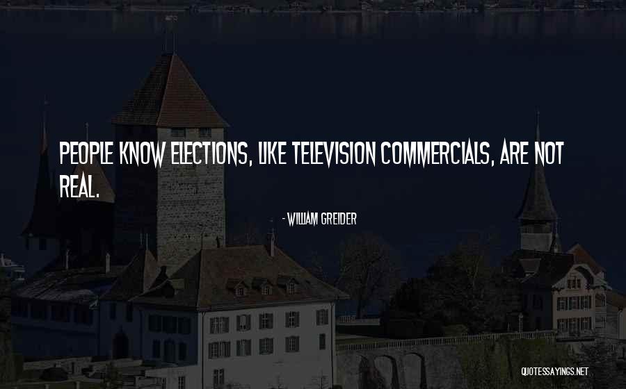 Commercials On Television Quotes By William Greider