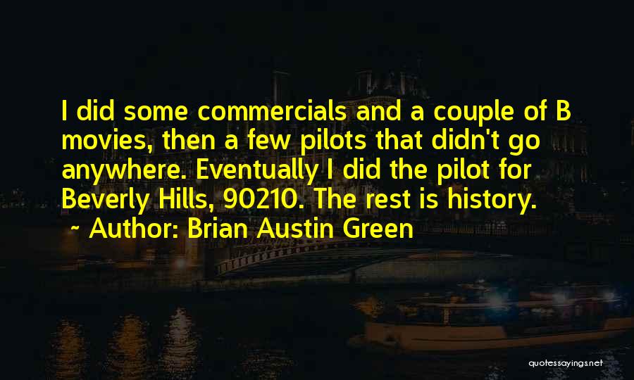 Commercials Quotes By Brian Austin Green