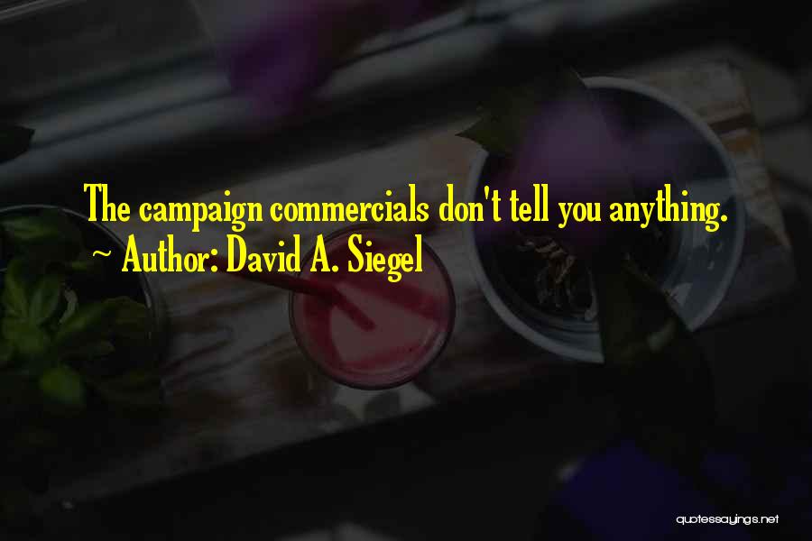 Commercials Quotes By David A. Siegel