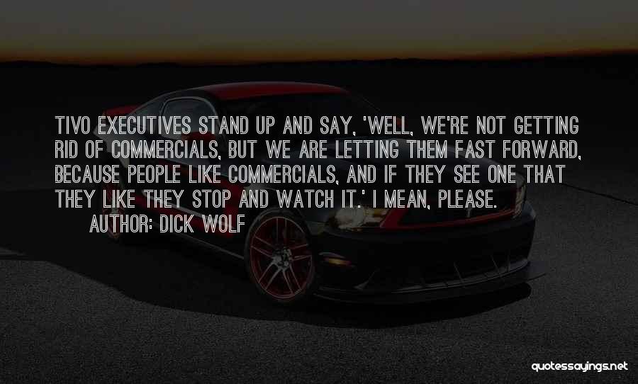 Commercials Quotes By Dick Wolf