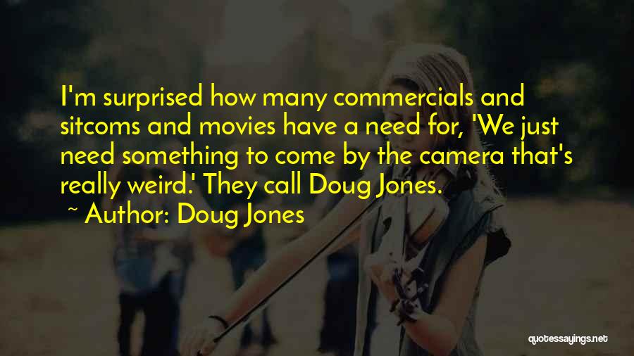 Commercials Quotes By Doug Jones