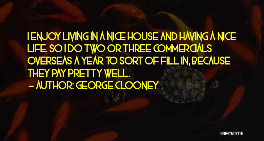 Commercials Quotes By George Clooney