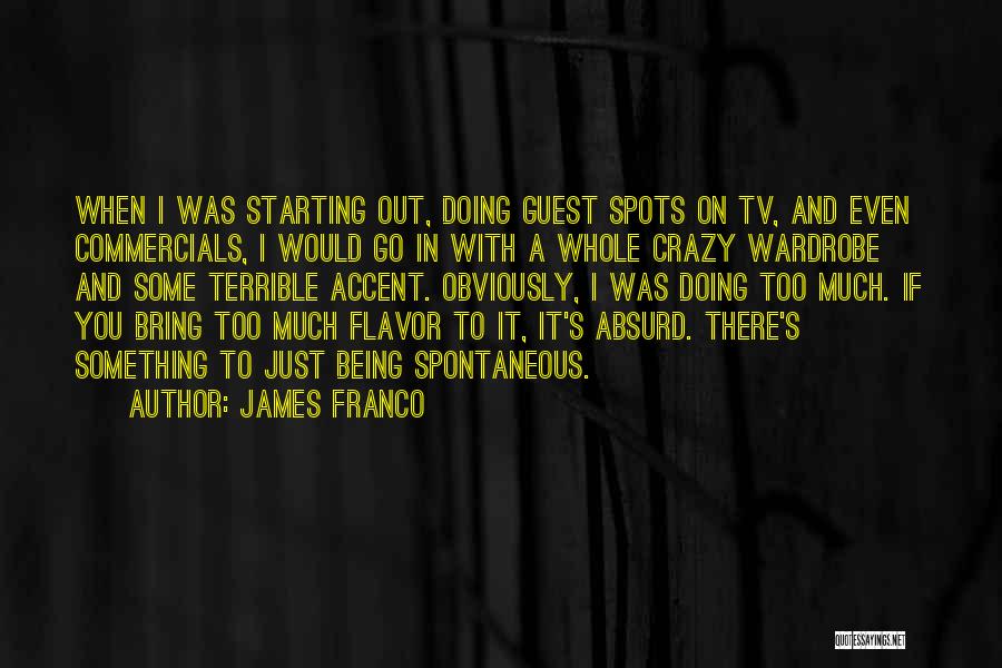 Commercials Quotes By James Franco