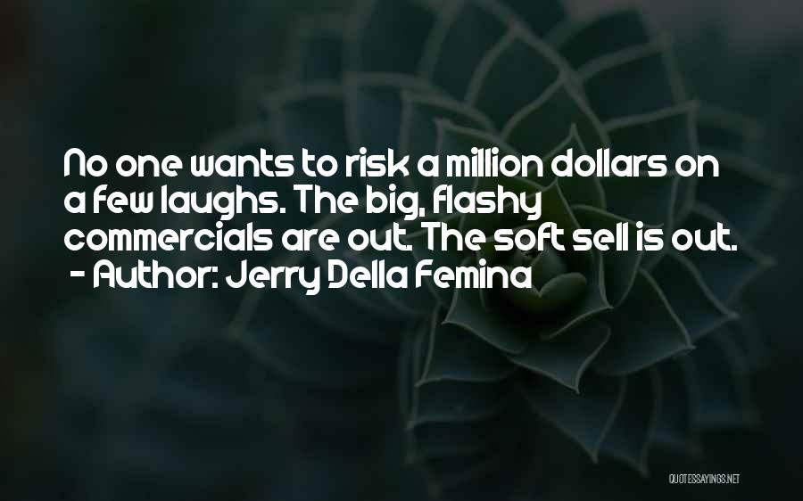Commercials Quotes By Jerry Della Femina