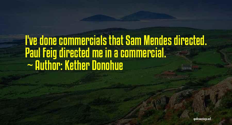 Commercials Quotes By Kether Donohue