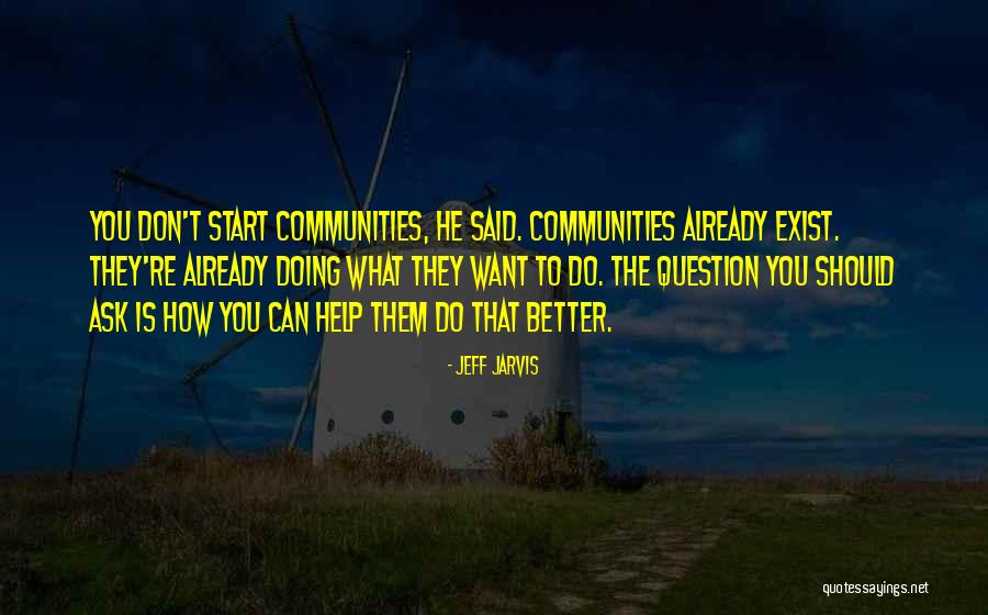 Comminucation In Love Quotes By Jeff Jarvis Comminucation In Love Quotes By Jeff Jarvis