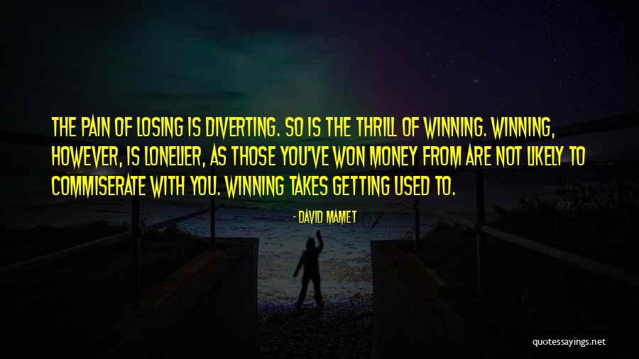 Commiserate Quotes By David Mamet