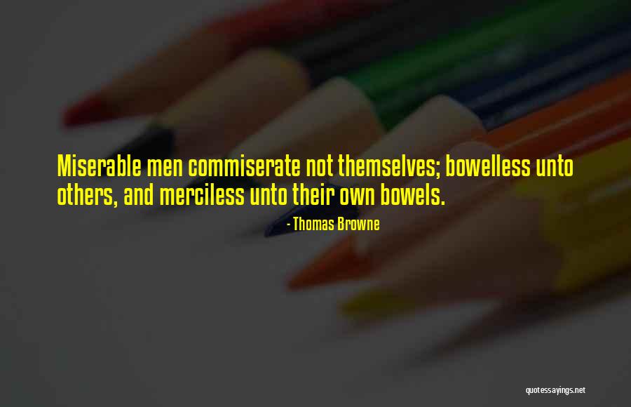 Commiserate Quotes By Thomas Browne