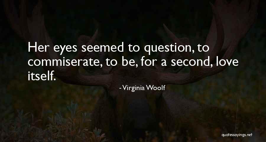 Commiserate Quotes By Virginia Woolf