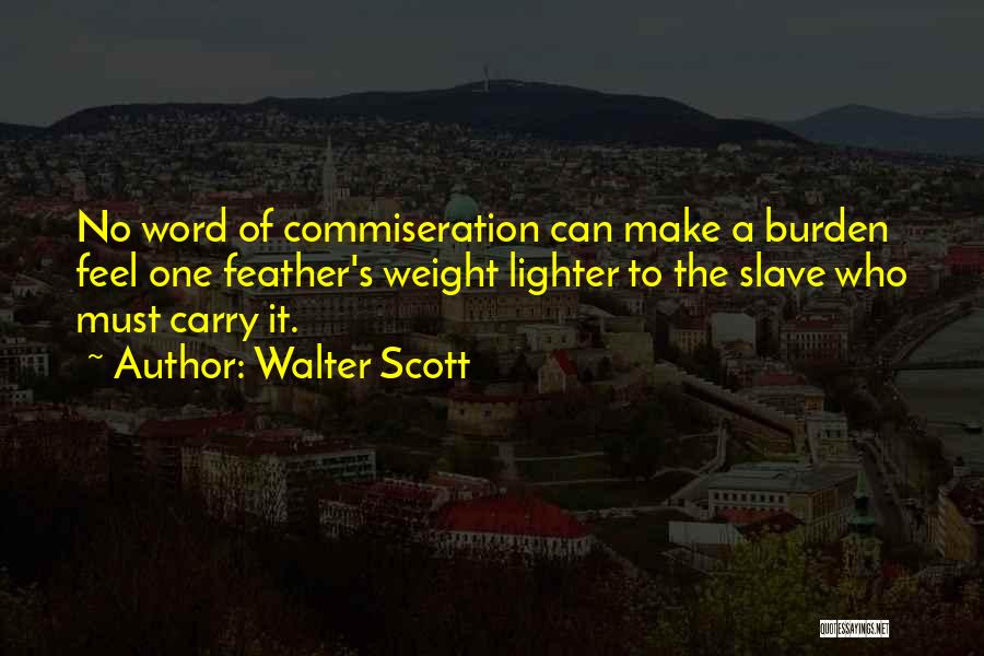 Commiseration Quotes By Walter Scott