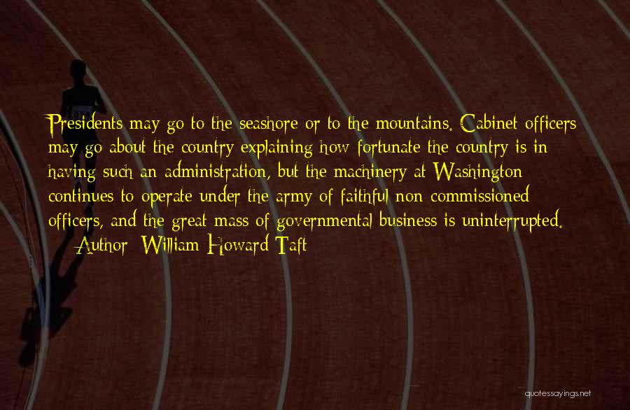 Commissioned Officers Quotes By William Howard Taft