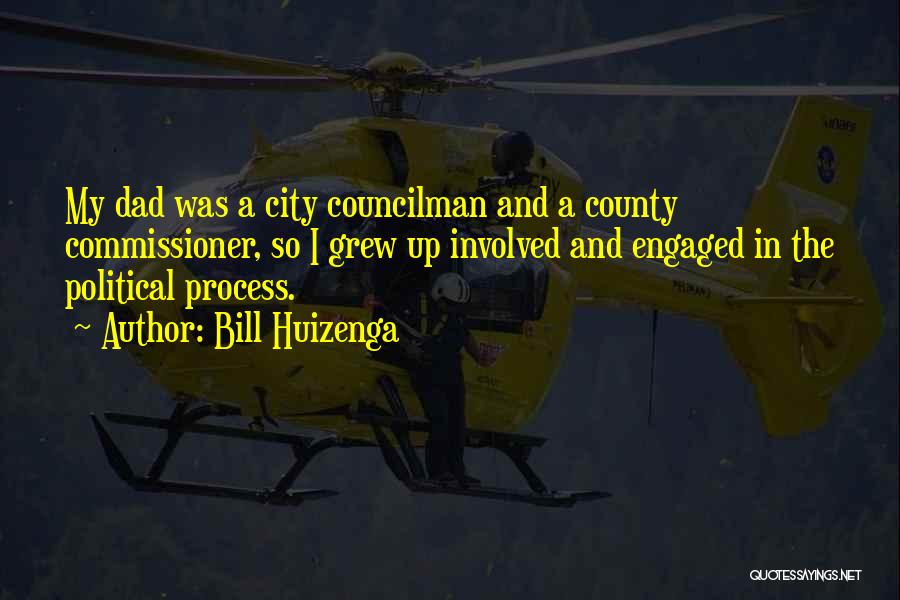 Commissioner Quotes By Bill Huizenga