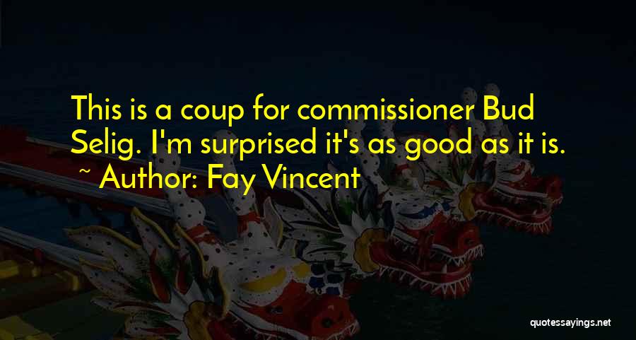 Commissioner Quotes By Fay Vincent