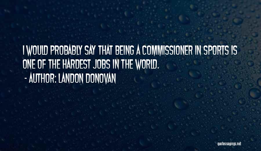 Commissioner Quotes By Landon Donovan