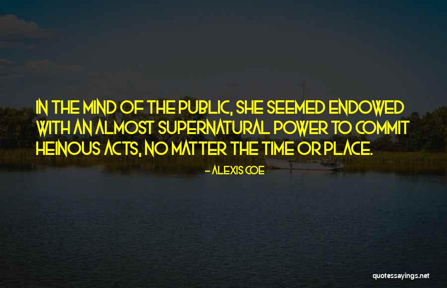 Commit Crime Quotes By Alexis Coe Commit Crime Quotes By Alexis Coe