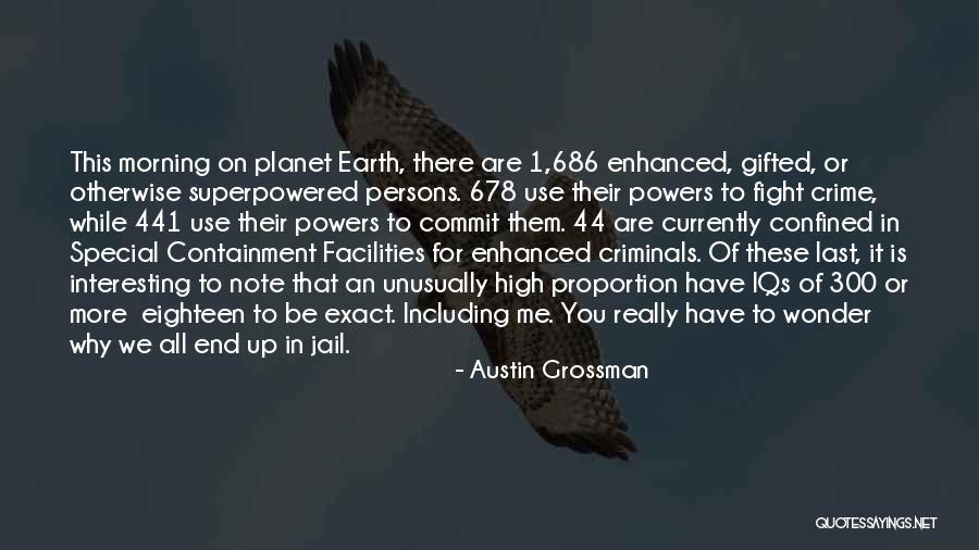 Commit Crime Quotes By Austin Grossman