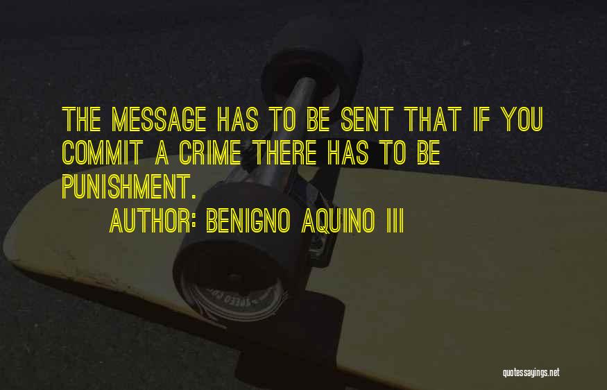 Commit Crime Quotes By Benigno Aquino III