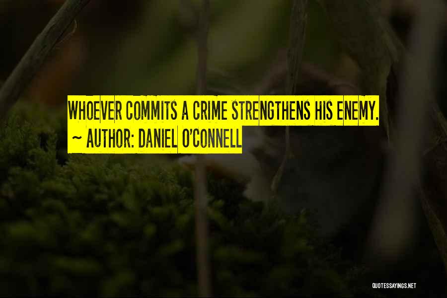 Commit Crime Quotes By Daniel O'Connell