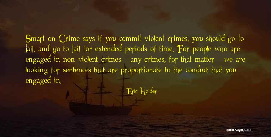 Commit Crime Quotes By Eric Holder