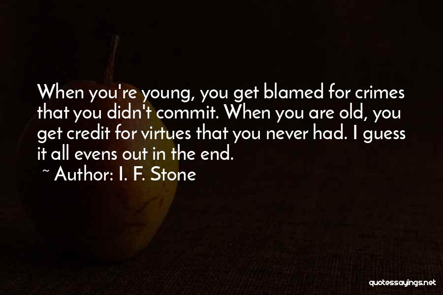 Commit Crime Quotes By I. F. Stone