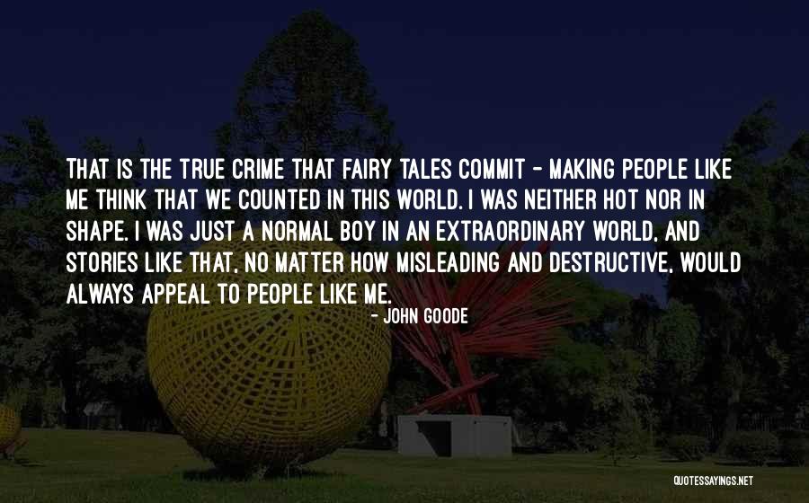 Commit Crime Quotes By John Goode