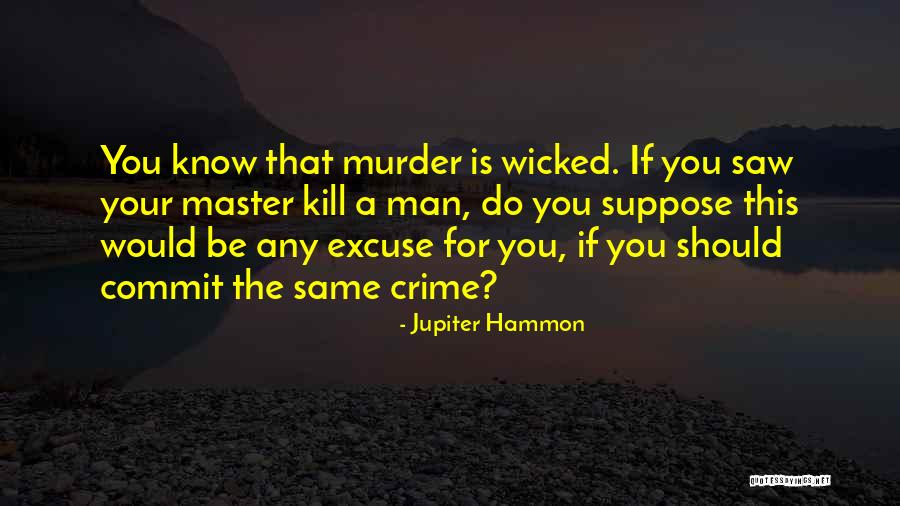 Commit Crime Quotes By Jupiter Hammon