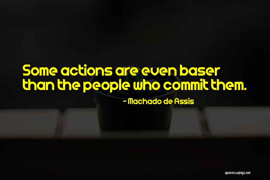 Commit Crime Quotes By Machado De Assis Commit Crime Quotes By Machado De Assis