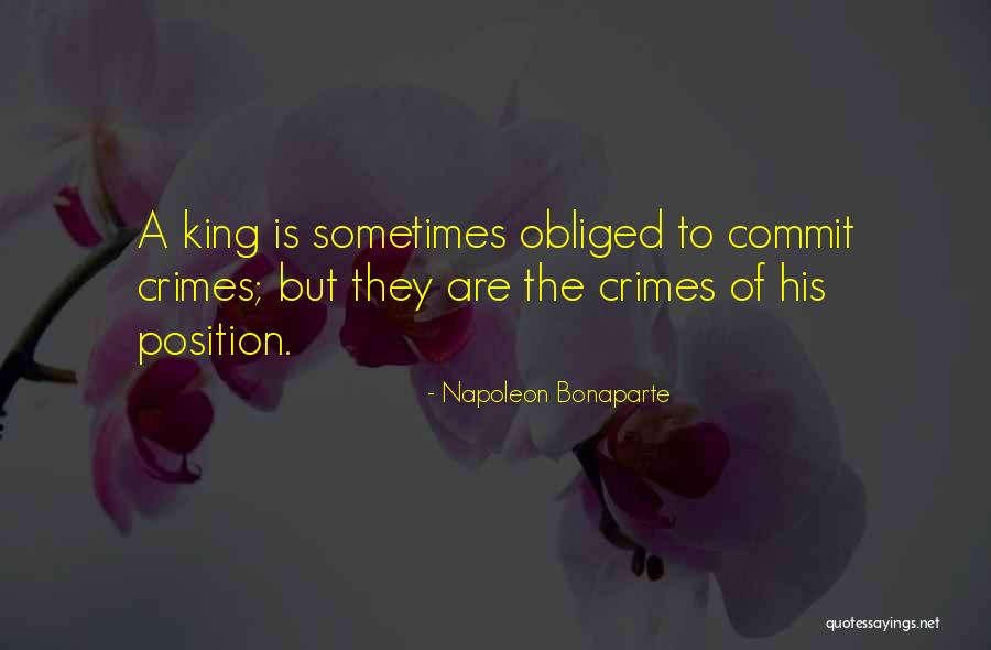 Commit Crime Quotes By Napoleon Bonaparte