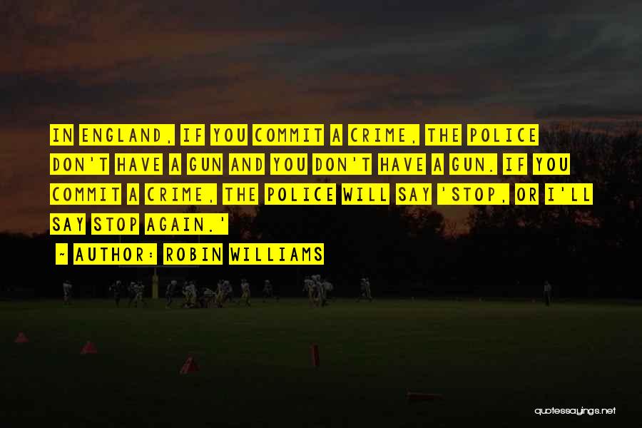 Commit Crime Quotes By Robin Williams