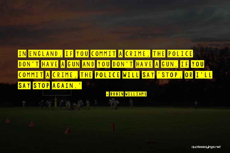 Commit Crime Quotes By Robin Williams Commit Crime Quotes By Robin Williams