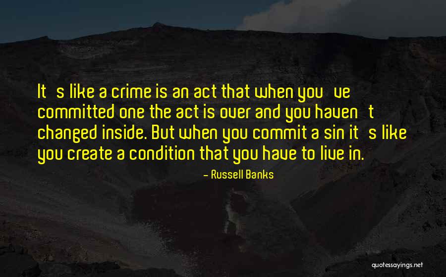 Commit Crime Quotes By Russell Banks