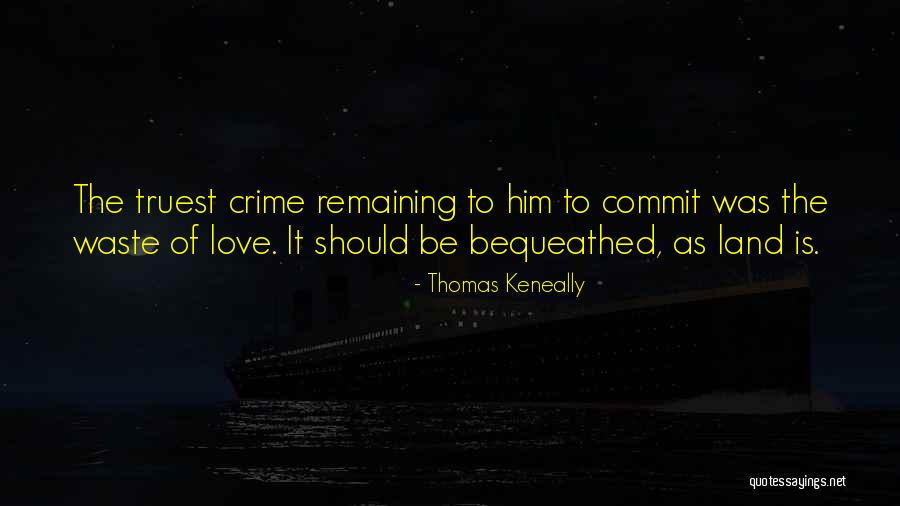 Commit Crime Quotes By Thomas Keneally