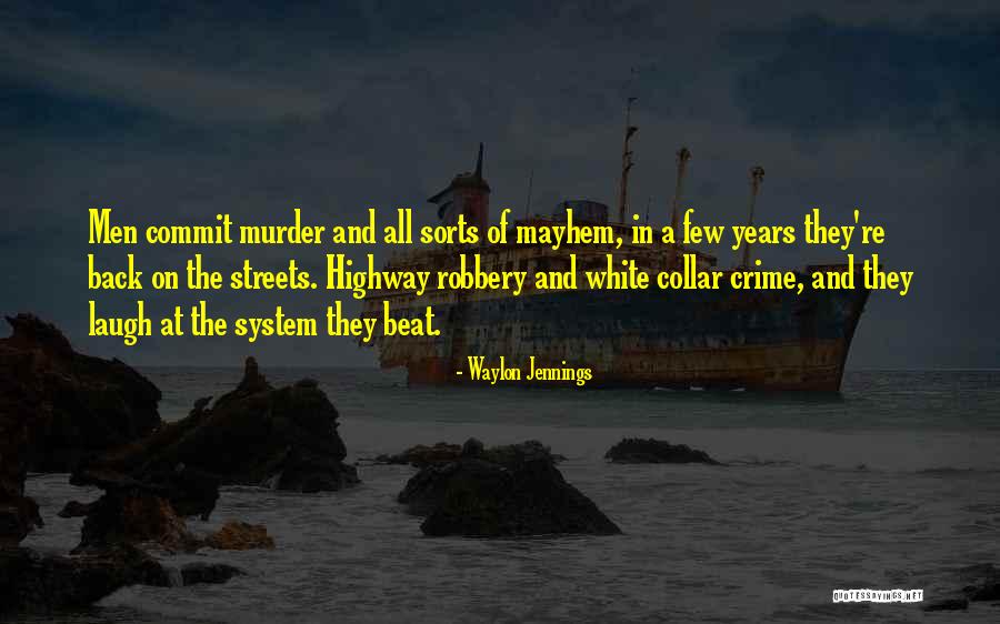 Commit Crime Quotes By Waylon Jennings Commit Crime Quotes By Waylon Jennings