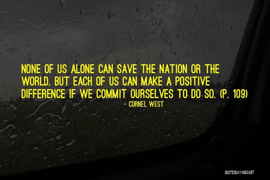 Commit Inspirational Quotes By Cornel West