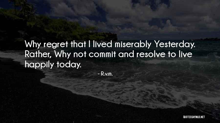 Commit Inspirational Quotes By R.v.m. Commit Inspirational Quotes By R.v.m.