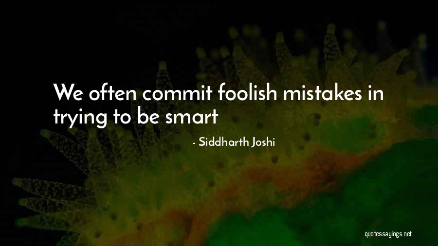 Commit Mistakes Quotes By Siddharth Joshi Commit Mistakes Quotes By Siddharth Joshi