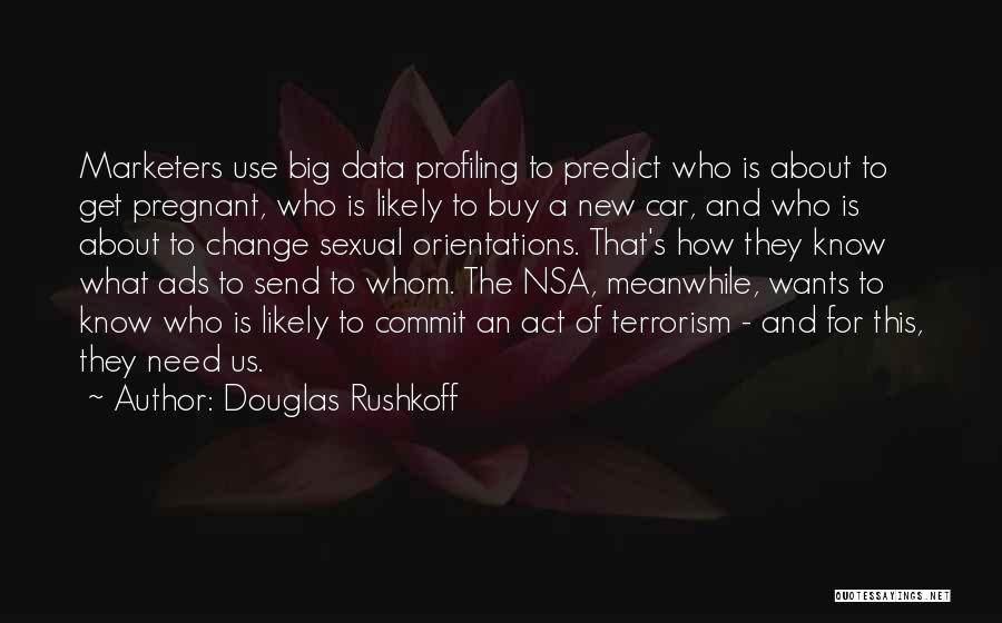 Commit Quotes By Douglas Rushkoff