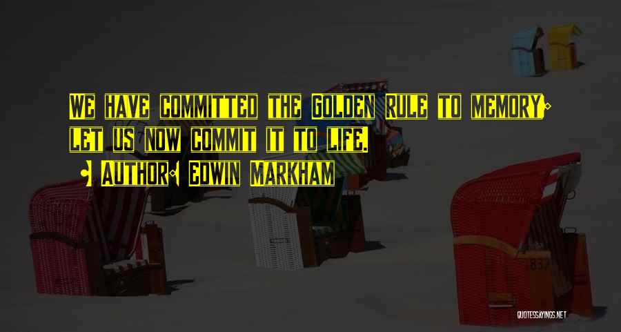 Commit Quotes By Edwin Markham