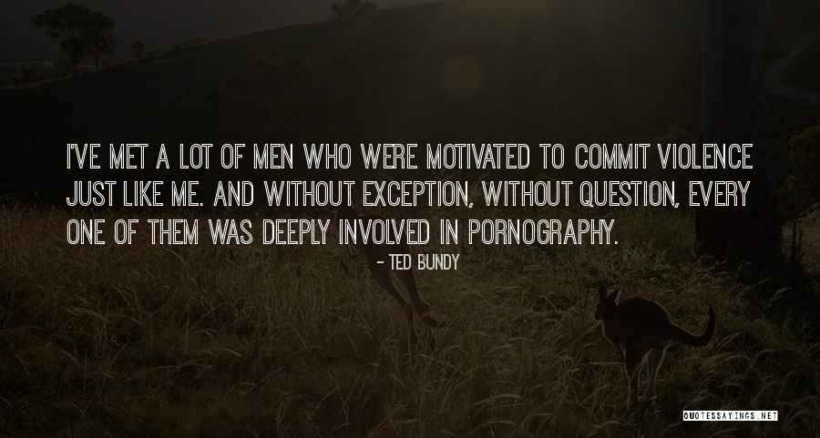 Commit Quotes By Ted Bundy