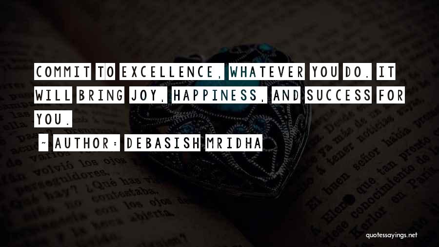 Commit To Excellence Quotes By Debasish Mridha