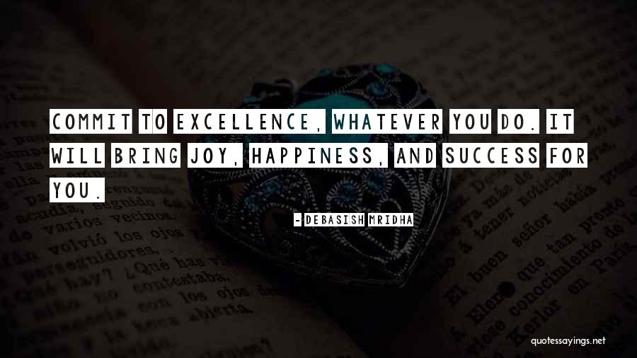 Commit To Excellence Quotes By Debasish Mridha